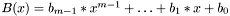 $ B(x) = b_{m-1}*x^{m-1} + \ldots + b_1*x + b_0 $