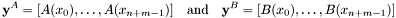 \[ \mathbf{y}^A = [A(x_0),\ldots,A(x_{n+m-1})]\quad\text{and}\quad\mathbf{y}^B = [B(x_0),\ldots,B(x_{n+m-1})] \]