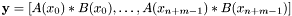 \[ \mathbf{y} = [A(x_0)*B(x_0),\ldots,A(x_{n+m-1})*B(x_{n+m-1})] \]
