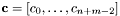$ \mathbf{c} =[c_{0},\ldots,c_{n+m-2}] $
